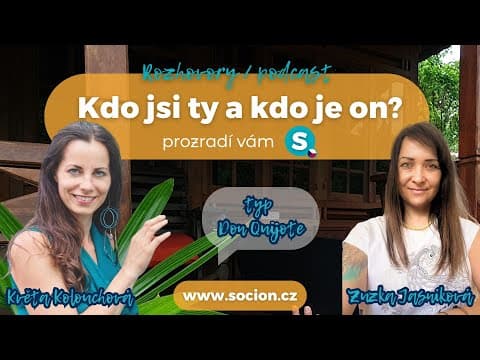 DON QUIJOTE Květa Kolouchová [socionický typ Don Qujiote] - o smyslu, logice, extroverzi, intuici